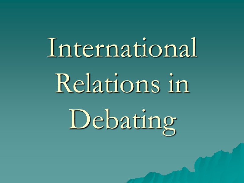 International Relations in Debating
